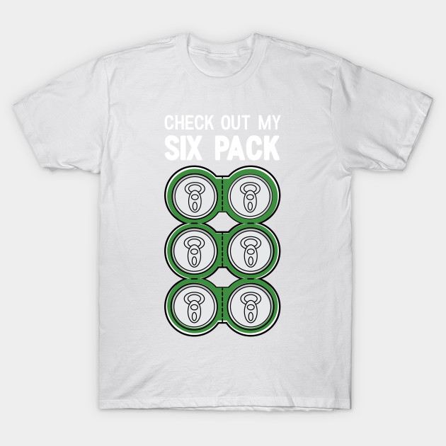 Check Out My Six Pack Beer Funny T-Shirt-TOZ